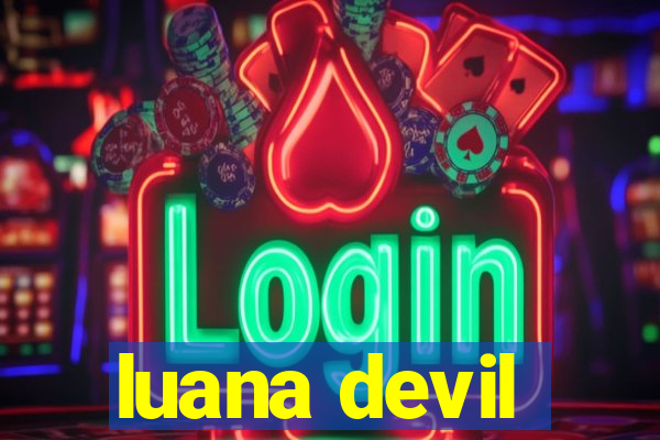 luana devil